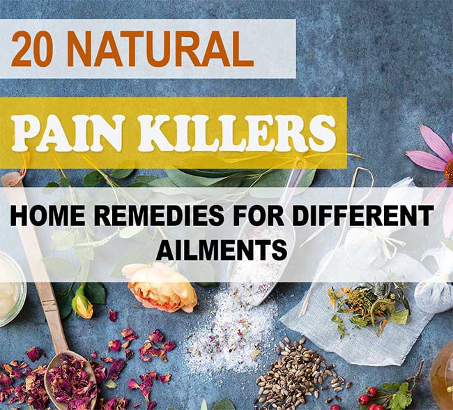 20 Natural Painkillers to Try at Home For Different Ailments 20 Natural Painkillers to Try at Home For Different Ailments